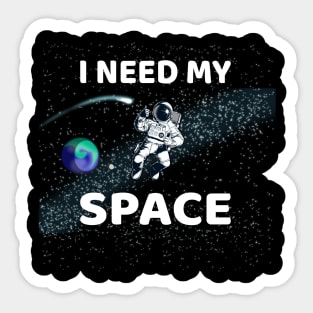 I Need My Space, Funny Astronaut Social Distancing Expert Champion 2020 Sticker